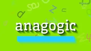 АНАГОГИЧЕСКИЙ - КАК ЭТО ПРОИЗНОШАЕТСЯ?  #анагогический (ANAGOGIC - HOW TO PRONOUNCE I