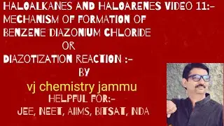 Haloalkanes and Haloarenes: Video 11: Mech. of Diazotization or Formation of Benzene diazonium salt