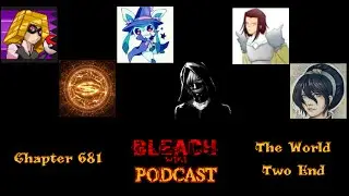 Bleach Wiki Podcast - Chapter 681 Review