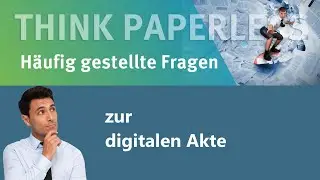 Alles &uuml;ber digitale Akten &ndash; Top 4 Fragen beantwortet!