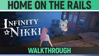 Infinity Nikki - Home on the Rails - Walkthrough