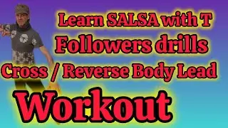 SALSA WORKOUT - FOLLOWERS DRILL - CROSS BODY & REVERSE CROSS BODY LEADS FOR BEGINNERS IMPROVERS