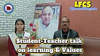 Growing with the School | A Real Student&ndash;Teacher Talk on Learning & Values #lfcs #lfcsnizamuddinpura