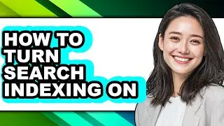 How to Turn Search Indexing on (updated)