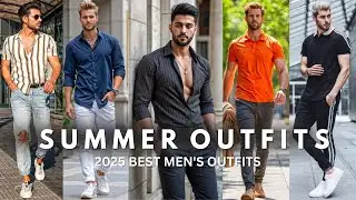 Best Men's Outfit Ideas 2025 | Summer Fashion For Men | Latest Casual Outfit Ideas For Men