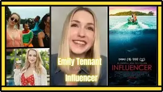 Emily Tennant Influencer Movie Interview