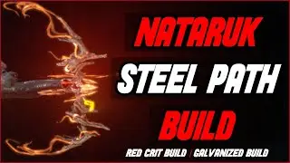 Nataruk Steel Path Build | Nataruk Red Crit Build | Nataruk Galvanized Build | Warframe