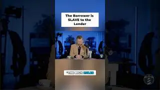 The Borrower is Slave to the Lender