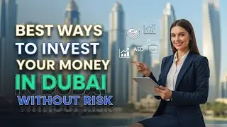 How to Invest Your Money Smartly in Dubai