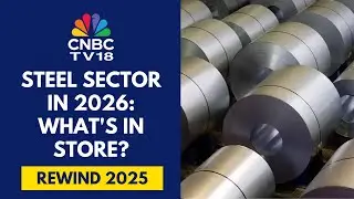 Rewind 2025: After A sluggish 2025, Steel Makers Hope For Revival | CNBC TV18