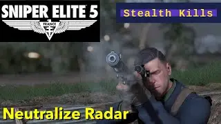 Sniper Elite 5 | Stealth Kills - Neutralize Radar / The Atlantic Wall