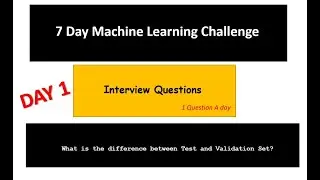 7 Day ML Challenge - Day 1 (Difference Between Test & Validation Set)