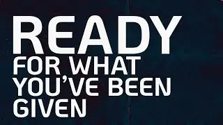 Ready For What You've Been Given | Pastor Mark White | February 1, 2026