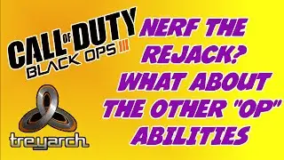 Black Ops 3: Rejack Nerf- Why not Nerf the other Abilities (Gameplay)