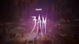 rosé - 3am [ sped up ] lyrics