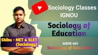 Sociology of Education | Major concepts related to Sociology of Education | IGNOU MSOE 001