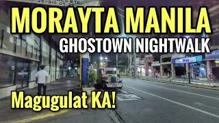 GHOSTOWN in MANILA | Walking at Night in MORAYTA MANILA [4K] 🇵🇭