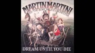Martin Martini and The Bone Palace Orchestra -  Take Your Skin Off and Dance