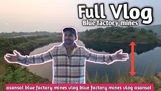 asansol blue factory mines vlog | blue factory mines vlog asansol ✅️
