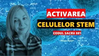 Activarea Celulelor Stem - Codul Sacru 881