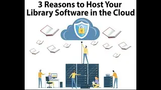 3 Reasons to Host Your Library Software in the Cloud