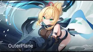 OuterPlane EP5: A casual, turn-based, anime-style gacha action RPG game... just the way I like it.