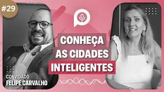 Papo com a Pazy - Cidades Inteligentes: O que realmente faz uma cidade ser inteligente?
