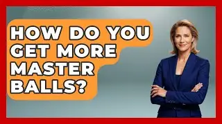 How Do You Get More Master Balls? - The Trainers Guide