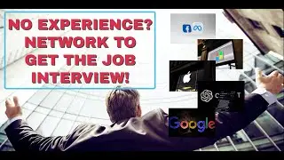 No Experience? How to Network to Get a Job In Tech Interview!