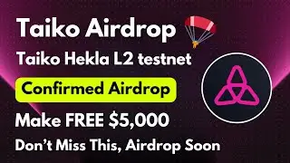 Taiko Airdrop Update 🪂 || Make $5000 For FREE 🎁 || Taiko Hekla testnet - Final 🚀