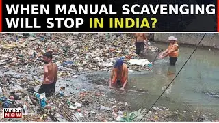 Kerala Sewage Canal Mishap: When Will Manual Scavenging Stop In India? | Daily Mirror | Top News