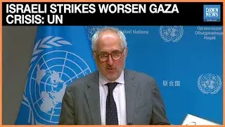 UN Warns Intensified Israeli Strikes Deepen Gaza&rsquo;s &lsquo;Already Dire&rsquo; Humanitarian Crisis