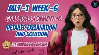 MLT Week 6 Graded Assignment | Full Explanation & Correct Solutions | IIT Madras BS Degree