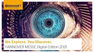 Continental at the HANNOVER MESSE Digital Days 2021 - Our Motto: We Explore. You Discover.