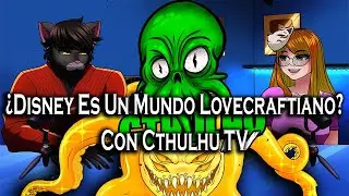 | ¿Disney Es Un Mundo Lovecraftiano? | Con @CthulhuTv  | Los Pod-Catz |