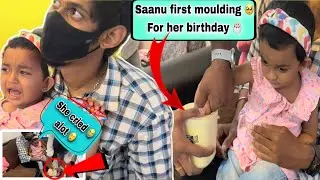 Saanu’s first moulding🥺for her birthday🎂😍| Athu edukura kula Romba அழுதுட்டா 😭| #saanvikashree