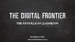 The Digital Frontier - A Paperless Classroom?
