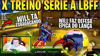 X TREINO LBFF - WILL, BRADOCK, VNIZX E SHARIN - WILL FAZ DEFENDE LAN&Ccedil;A NA VELOCIDADE DA LUZ, INSANO!
