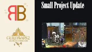 GW2 | Small Project Update!