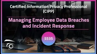 Managing Employee Data Breaches and Incident Response | Exclusive Lesson