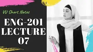 Eng201 Lecture 7 | ENG201_Lecture07 | Eng201 Short Lecture | Virtual University Lahore - VULMS