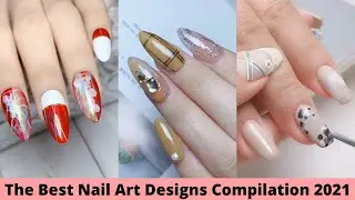 The Best Nail Art Designs Compilation 2021