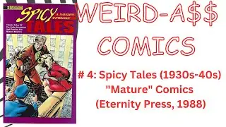 Weird-A$$ Comics 4: Spicy Tales (1930s-40s) 