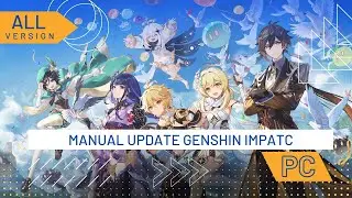 Manual Update Genshin Impatc PC (All version)