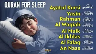 Quran For Sleep Peaceful Tilawat Creating Comfort And Restfulness, Ayatul Kursi Yasin Rahman Waqiah