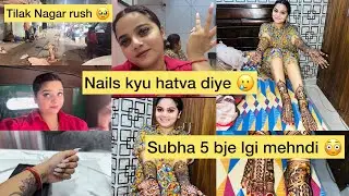 करवा चौथ से पहले ही nails क्यों हटवा दिये😭🥲सुबह 5 बजे तक लगवाई मेहँदी♥️😍Market में इतनी भीड़😳!!