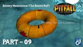 Snowy Mountains | The Secret Raft | Pitfall -The Lost Expedition | Part - 09 | Gameplay