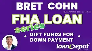 FHA LOAN SERIES - GIFT FUNDS FOR DOWN PAYMENT