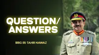 Question Answer Session by Brig (r) Tahir Nawaz