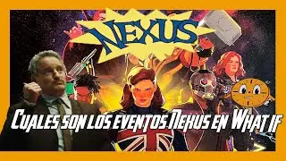 Cuales son los eventos Nexus en What if